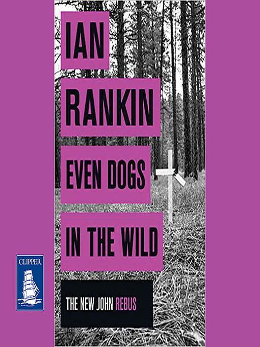 Title details for Even Dogs in the Wild by Ian Rankin - Available